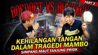 PERANG BESAR BOEDOET ALL BASE VS BHAZACK TRAGEDI MAMBO TJ. PRIOK  TOBEN P8 #part4