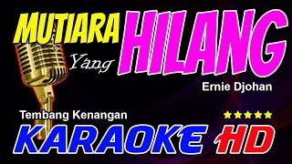 MUTIARA YANG HILANG KARAOKE version  WANITA  Ernie Djohan AUDIO CLARITY