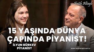 8 yaşımda konservatuvara başladım  Piyanist İlyun Bürkev & Fatih Altaylı