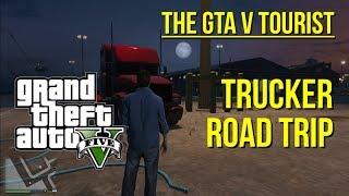 The GTA V Tourist Trucker Road Trip