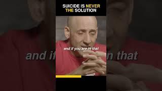 SUICIDE IS NEVER THE SOLUTION