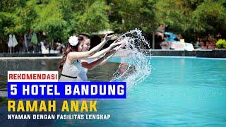 5 Hotel Ramah Anak di Bandung Yang Paling Rekomended