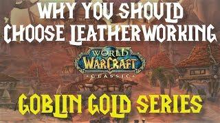 Why you SHOULD CHOOSE Leatherworking in WoW Classic  Goblin Gold Series