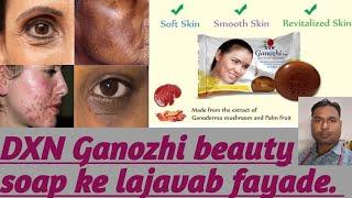 DXN GANOZHI BEAUTY SOAP treat #acne dark patches#eczema#psoriasis. Dr.vijay prajapati-8905770410