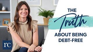The Hard Truth About Being Debt Free
