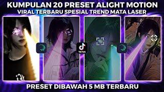 KUMPULAN 20 PRESET ALIGHT MOTION VIRAL SPESIAL TREND JJ MATA LASER  DIBAWAH 5MB VIRAL TIKTOK