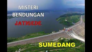 @agazisel4901 Misteri Bendungan Jatigede Kabupaten Sumedang