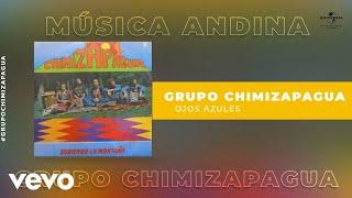 Chimizapagua - Ojos Azules Audio