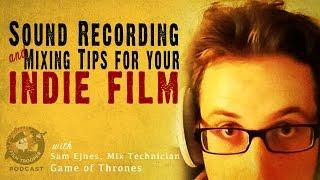 Podcast Sound Recording and Mixing Tips For Your Indie Film