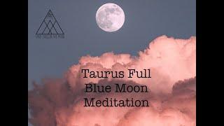 Spirit Child of the Moon - Taurus Full Blue Moon Guided Meditation 31102020