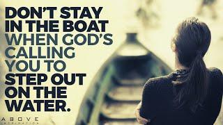 GET OUT OF THE BOAT  Fear Not And Step Out In Faith - Inspirational & Motivational Video