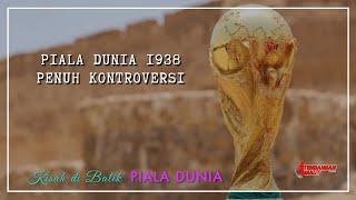 PIALA DUNIA 1938 PENUH KONTROVERSI  FIFA World Cup