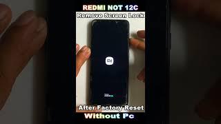 Redmi Not 12c Remove Screen Lock Without Pc  How to Redmi Not 12c Unlock After Factory Reset