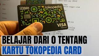 BELAJAR DARI 0 TENTANG KARTU KREDIT TOKOPEDIA CARD