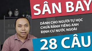 28 câu phải thuộc lòng ở sân bay - hướng dẫn chậm cho người không biết tiếng Anh