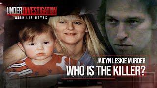 Who murdered baby Jaidyn Leskie? Unsolved crime rocks country town  Under Investigation