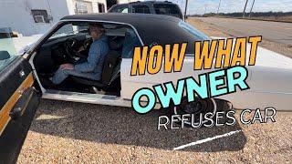 NOW WHAT??? Owner refuses to take back the car after $$$$$$ repairs