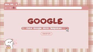 CUTE GOOGLE INTRO TEMPLATES ║ *FREE TO USE