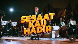 Sesaat Kau Hadir - Datuk Suhaimi Sulaiman x Orkestra RTM Big Band- Utha Likumahuwa