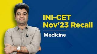 Exam Recall Series INI-CET Nov 23 -  Medicine