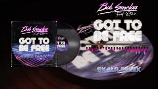 Bob Sinclar Ft. D-Train - Got To Be Free Skalp Remix