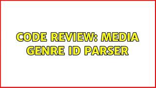 Code Review Media Genre ID parser 2 Solutions