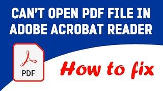 Cant Open PDF in Adober Acrobat Reader  How to Fix  Tutorial