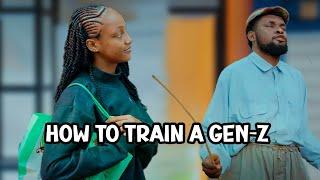 How To Train A Gen-Z  Mark Angel Comedy Emanuella House Keeper