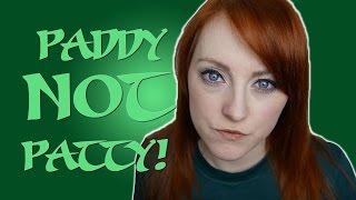 PADDY NOT PATTY St. Patricks Day PSA in Irish  Gaeilge  Gaelic