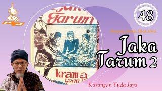 Jaka Tarum II - Dongéng Sunda Abah Awie. Séri ka 48