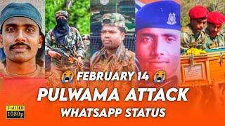 Pulwama attack whatsapp status tamil  February 14  whatsapp status  fullscreen