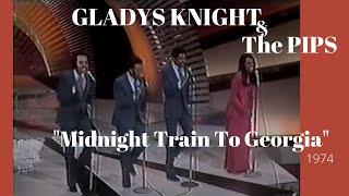 Gladys Knight & The Pips Midnight Train To Georgia 1974