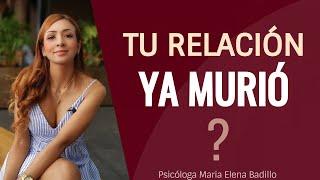 ¿Tu relación está llegando a su fin?   Psicóloga Maria Elena Badillo