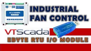 Industrial Fan Control with VTSCADA & EBYTE RTU IO Module