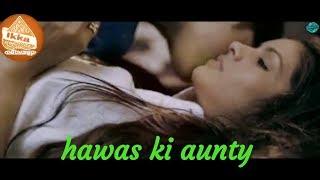 HAWAS KI AUNTY  BADE ACHE LGTE HAI part - 1  crime story  A SHORT FILM  ikka chap