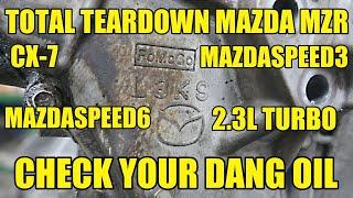 TOTAL TEARDOWN BAD Mazda MZR 2.3L Turbo Mazdaspeed3 Mazdaspeed6 CX-7 Engine.