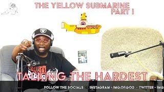 The Case Of The Yellow Submarine  EP.53  Talking The Hardest PART I