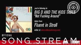 Big D and the Kids Table - Not Fucking Around Official Audio