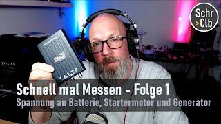 Schnell mal messen - Folge 1 - Spannungsverlauf Batterie starten und laden  #SchrClb