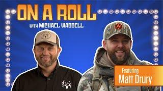 Animal Calls and Turkey Competitions with Matt Drury - On a Roll with Michael Waddell