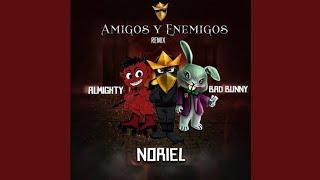 Trap Capos Noriel - Amigos y Enemigos Remix ft. Bad Bunny Almighty