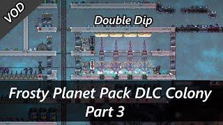 Mercury Light Optimizing - Upgrades and Prep Frosty Planet Pack DLC Part 3 VOD Oxygen Not Included