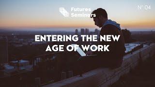 Entering the New Age of Work