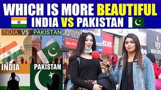 Which is more Beautiful INDIA or PAKISTAN ? - Pakistani Public Reaction