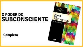 O PODER DO SUBCONSCIENTE  ÁUDIO BOOK COMPLETO