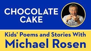 Chocolate Cake  POEM  Kids Poems and Stories With Michael Rosen
