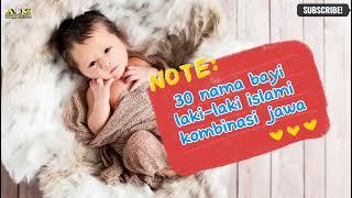 NAMA BAYI LAKI-LAKI DAN ARTINYA  JAWA KOMBINASI ISLAMI