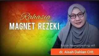 RAHASIA MAGNET REZEKI - dr. Aisah Dahlan CHt.