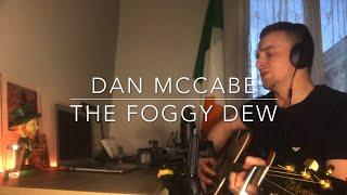 The Foggy Dew - Dan McCabe