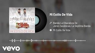 Banda La Chacaloza De Jerez Zacatecas La Séptima Banda - Mi Estilo De Vida Audio